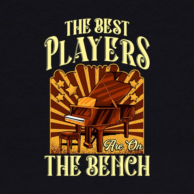 The Best Players Are On The Bench Pianist Pun by theperfectpresents